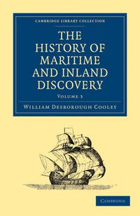 Cover image for The History of Maritime and Inland Discovery