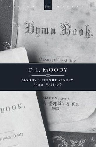 D.L. Moody: Moody without Sankey