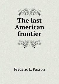 Cover image for The last American frontier