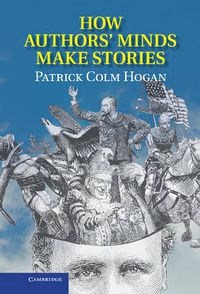 Cover image for How Authors' Minds Make Stories