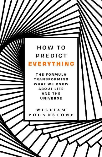 Cover image for How to Predict Everything: The Formula Transforming What We Know About Life and the Universe