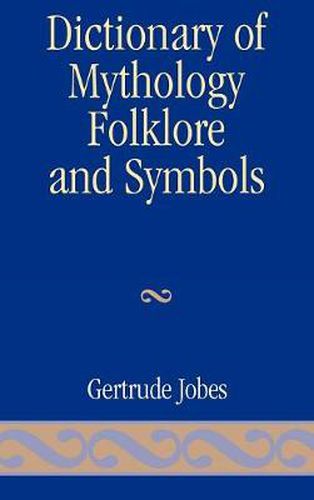 Cover image for Dictionary of Mythology, Folklore and Symbols