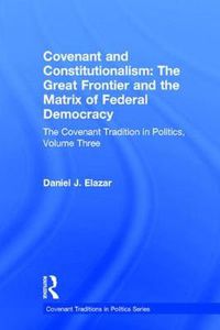 Cover image for Covenant and Constitutionalism: The Covenant Tradition in Politics