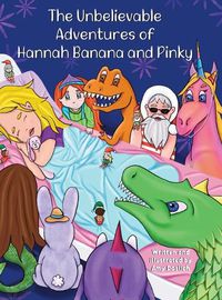 Cover image for The Unbelievable Adventures of Hannah Banana and Pinky