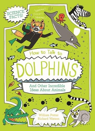 Cover image for How to Talk to Dolphins and Other Incredible Ideas about Animals