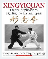 Cover image for Xingyiquan: Theory, Applications, Fighting Tactics and Spirit