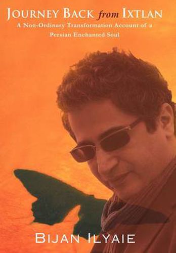 Cover image for Journey Back from Ixtlan: A Non-Ordinary Transformation Account of a Persian Enchanted Soul
