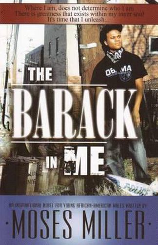 Cover image for The Barack in Me: An Inspirational Novel for Young African American Males