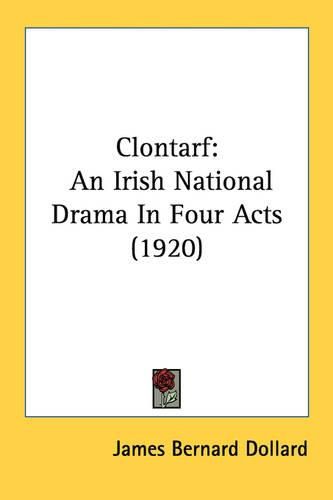 Clontarf: An Irish National Drama in Four Acts (1920)