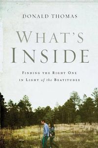 Cover image for What's Inside: Finding the Right One in Light of the Beatitudes