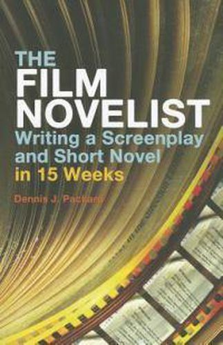 Cover image for The Film Novelist: Writing a Screenplay and Short Novel in 15 Weeks