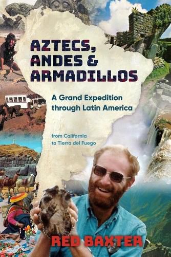 Cover image for Aztecs, Andes and Armadillos: A Grand Expedition through Latin America