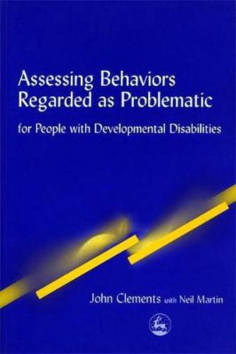 Cover image for Assessing Behaviors Regarded as Problematic: for People with Developmental Disabilities