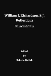 Cover image for William J. Richardson, S.J.: Reflections in Memoriam