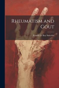 Cover image for Rheumatism and Gout