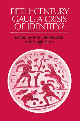 Cover image for Fifth-Century Gaul: A Crisis of Identity?