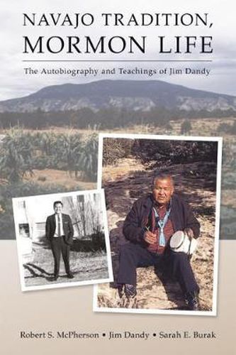 Cover image for Navajo Tradition, Mormon Life: The Autobiography and Teachings of Jim Dandy