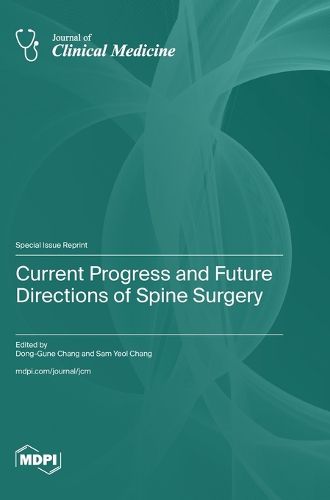 Cover image for Current Progress and Future Directions of Spine Surgery