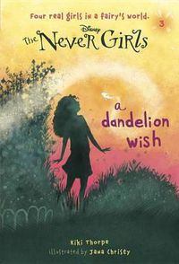 Cover image for Never Girls #3: A Dandelion Wish (Disney: The Never Girls)