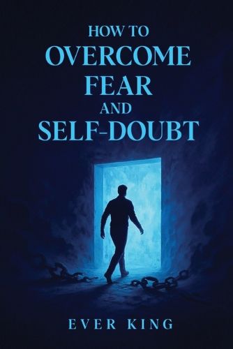 Cover image for How to Overcome Fear and Self-Doubt