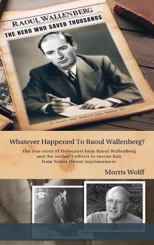 Cover image for Whatever Happened to Raoul Wallenberg?