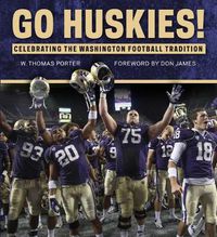 Cover image for Go Huskies!: Celebrating the Washington Football Tradition