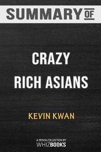 Cover image for Summary of Crazy Rich Asians (Crazy Rich Asians Trilogy): Trivia/Quiz for Fans