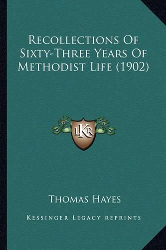 Cover image for Recollections of Sixty-Three Years of Methodist Life (1902)