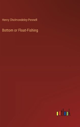 Cover image for Bottom or Float-Fishing