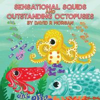 Cover image for Sensational Squids and Outstanding Octopuses