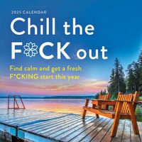 Cover image for 2025 Chill the F*ck Out Wall Calendar