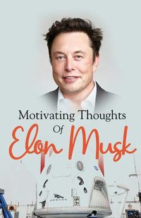 Cover image for Motivating Thoughts of Elon Musk