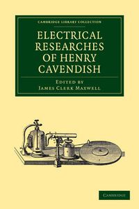 Cover image for Electrical Researches of Henry Cavendish