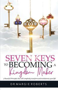 Cover image for 7 Keys to Becoming A Kingdom Maker