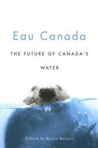 Cover image for Eau Canada: The Future of Canada's Water