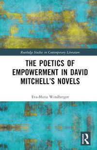 Cover image for The Poetics of Empowerment in David Mitchell's Novels