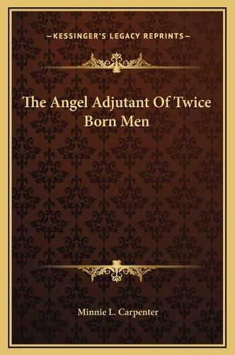 Cover image for The Angel Adjutant of Twice Born Men