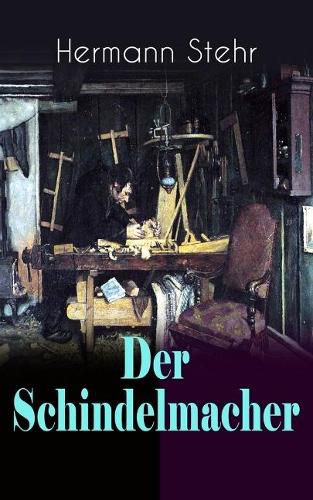 Der Schindelmacher: Historischer Roman