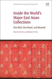 Cover image for Inside the World's Major East Asian Collections: One Belt, One Road, and Beyond