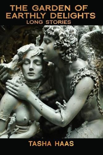 Cover image for The Garden of Earthly Delights: long stories