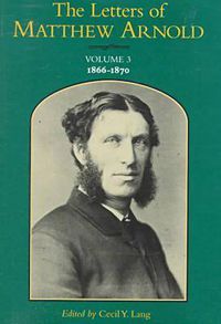 Cover image for The Letters of Matthew Arnold v. 3; 1866-70