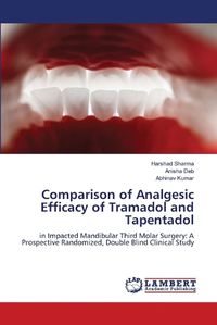 Cover image for Comparison of Analgesic Efficacy of Tramadol and Tapentadol