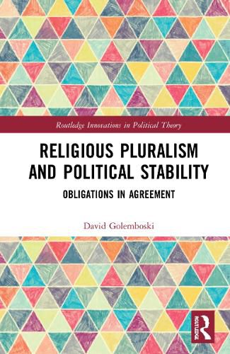 Cover image for Religious Pluralism and Political Stability: Obligations in Agreement