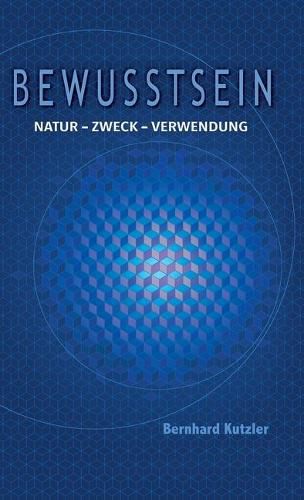 Cover image for Bewusstsein: Natur - Zweck -Verwendung