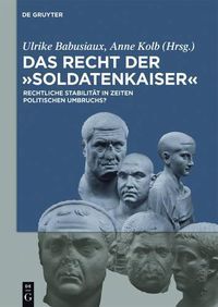 Cover image for Das Recht der 'Soldatenkaiser': Rechtliche Stabilitat in Zeiten politischen Umbruchs?