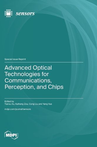 Cover image for Advanced Optical Technologies for Communications, Perception, and Chips