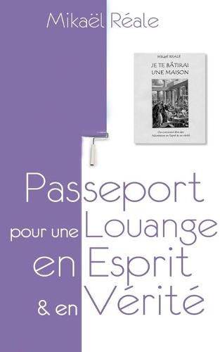 Passeport pour une louange en Esprit et en Verite: Je te batirai une Maison