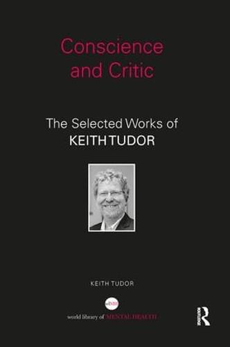 Cover image for Conscience and Critic: The selected works of Keith Tudor