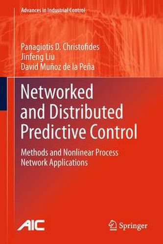 Cover image for Networked and Distributed Predictive Control: Methods and Nonlinear Process Network Applications