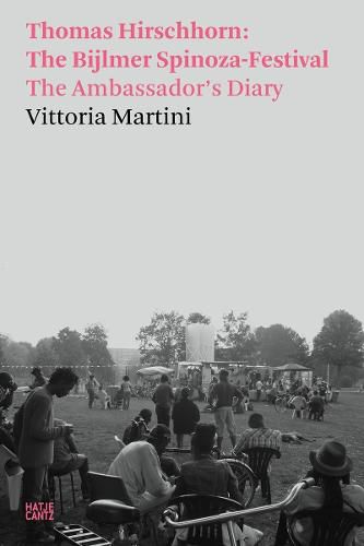Vittoria Martini: Thomas Hirschhorn: The Bijlmer Spinoza-Festival. The Ambassador's Diary